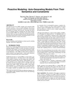 Proactive Modeling: Auto-Generating Models From Their Semantics and Constraints∗ Tanumoy Pati, Dennis C. Feiock, and James H. Hill Dept. of Computer and Information Science Indiana University-Purdue University Indianap