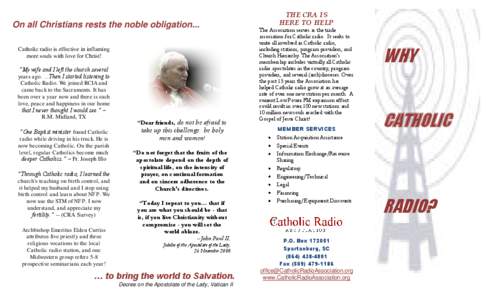 On all Christians rests the noble obligation... Catholic radio is effective in inflaming more souls with love for Christ! “My wife and I left the church several years ago. …Then I started listening to Catholic Radio.