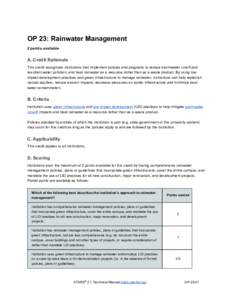 OP 23: Rainwater Management  2 points available  A. Credit Rationale  This credit recognizes institutions that implement policies and programs to reduce stormwater runoff and  resultant water po