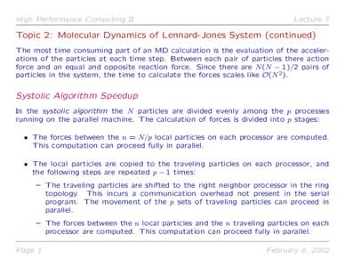 High Performance Computing II  Lecture 7 Topic 2: Molecular Dynamics of Lennard-Jones System (continued) The most time consuming part of an MD calculation is the evaluation of the accelerations of the particles at each t