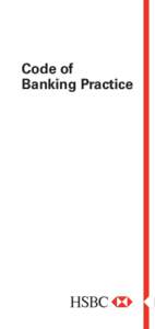 Code of Banking Practice Table of contents Code of Banking Practice3 PART A: Introduction