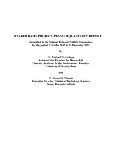 WALKER BASIN PROJECT: PHASE III QUARTERLY REPORT Submitted to the National Fish and Wildlife Foundation for the period 1 October 2015 to 31 December 2015 by Dr. Michael W. Collopy Assistant Vice President for Research &
