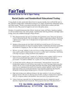 FairTest ___________________ National Center for Fair & Open Testing Racial Justice and Standardized Educational Testing Young people of color, particularly those from low-income families, have suffered the most as the e