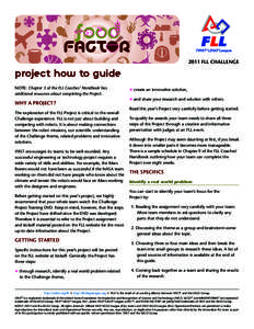 2011 FLL CHALLENGE  project how to guide NOTE: Chapter 5 of the FLL Coaches’ Handbook has additional resources about completing the Project.