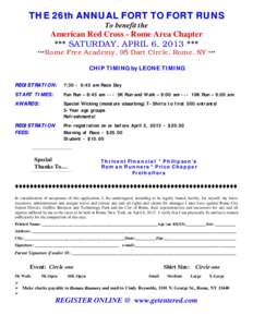 THE 26th ANNUAL FORT TO FORT RUNS To benefit the American Red Cross - Rome Area Chapter *** SATURDAY, APRIL 6, 2013 *** ***Rome