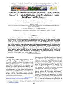 Lindley, T. T., A. R. Anderson, V. N. Mahale, T. S. Curl, W. E. Line, S. S. Lindstrom, and A. S. Bachmeier, 2016: Wildfire detection notifications for impact-based decision support services in Oklahoma using geostationar