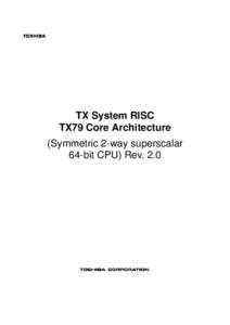 TX System RISC TX79 Core Architecture (Symmetric 2-way superscalar 64-bit CPU) Rev. 2.0  The information contained herein is subject to change without notice.