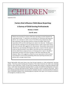 SeptemberFactors that Influence Child Abuse Reporting: A Survey of Child-Serving Professionals Wendy A. Walsh Lisa M. Jones