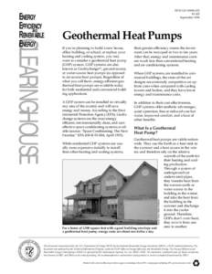 Geothermal Heat Pumps If you’re planning to build a new house, office building, or school, or replace your heating and cooling system, you may want to consider a geothermal heat pump (GHP) system. GHP systems are also