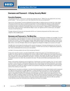 Technology Basics White Paper  Username and Password – A Dying Security Model Executive Summary  “Are passwords truly free?” “Is the use of a username and a password secure?” “Will my end-users comply with a 