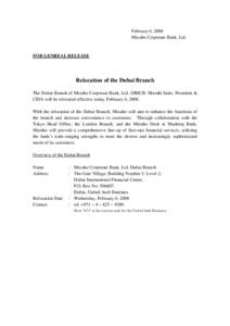 February 6, 2008 Mizuho Corporate Bank, Ltd. FOR GENREAL RELEASE  Relocation of the Dubai Branch