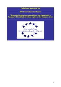 Preliminary program of the 10th International Conference “Economic Integrations, Competition and Cooperation”: Accession of the Western Balkan region to the European Union  1