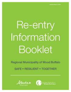 Updated May 31, 2016  Re-entry Information Booklet Regional Municipality of Wood Buffalo