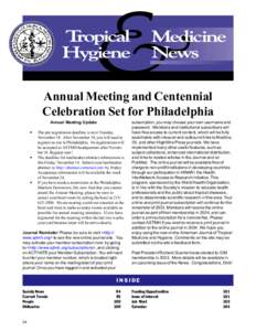 TROPICAL MEDICINE AND HYGIENE NEWS  Annual Meeting and Centennial Celebration Set for Philadelphia Annual Meeting Update •