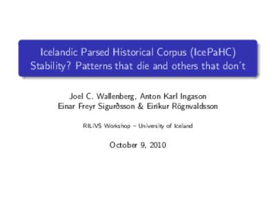 Icelandic Parsed Historical Corpus (IcePaHC)   Stability? Patterns that die and others that don't