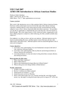 UIUC Fall 2007 AFRO 100: Introduction to African American Studies Professor Abdul Alkalimat Office: 1204 Nevada, phOffice Hours: Tue. 2 – 4pm, appointments are necessary Course overview: