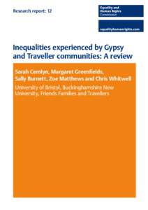 Research report: 12  Inequalities experienced by Gypsy and Traveller communities: A review Sarah Cemlyn, Margaret Greenfields, Sally Burnett, Zoe Matthews and Chris Whitwell