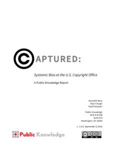 APTURED: Systemic Bias at the U.S. Copyright Office A Public Knowledge Report 