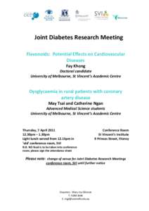 Joint Diabetes Research Meeting Flavonoids: Potential Effects on Cardiovascular Diseases Fay Khong Doctoral candidate University of Melbourne, St Vincent’s Academic Centre