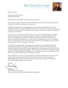 February 4, 2014 Senator Kate Sullivan, Chair Education Committee Senator Sullivan and Members of the Education Committee, I am writing in support of LB 984 on behalf of Nebraska’s Early Childhood Business Roundtable. 