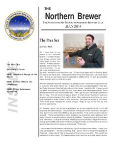 THE  Northern Brewer THE NEWSLETTER OF THE GREAT NORTHERN BREWERS CLUB  JULY 2014