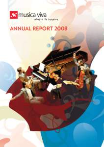 ANNUAL REPORT 2008  MUSICA VIVA ANNUAL REPORT 2008 CONTENTS PAGE 3