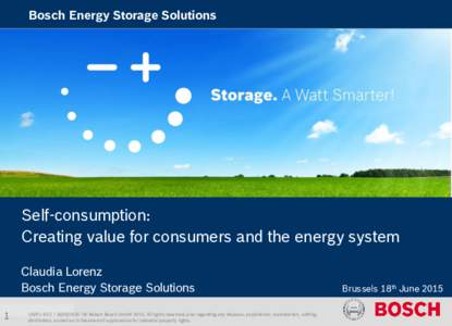 Bosch Energy Storage Solutions  Storage. A Watt Smarter! Self-consumption: Creating value for consumers and the energy system