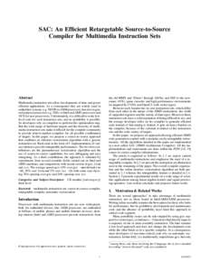 SAC: An Efficient Retargetable Source-to-Source Compiler for Multimedia Instruction Sets Abstract Multimedia instruction sets allow developments of time and power efficient applications. As a consequence they are widely 