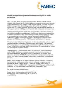 FABEC: Cooperation agreement on basic training for air traffic controllers On 3 June 2010, the air navigation service providers (ANSPs) of the Functional Airspace Block Europe Central (FABEC) agreed on cooperating in air