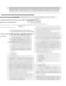 Unsupervised Activity Discovery and Characterization From Event-Streams ∗  Raffay Hamid, Siddhartha Maddi, Amos Johnson, Aaron Bobick, Irfan Essa, Charles Isbell College of Computing Georgia Institute of Technology Atl