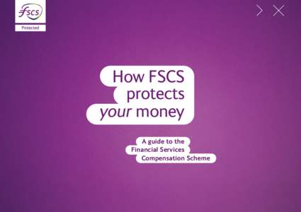 How FSCS protects your money A guide to the Financial Services Compensation Scheme