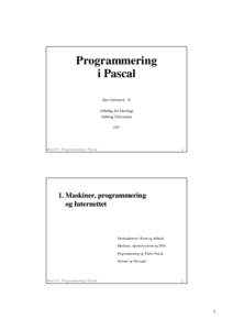 Programmering i Pascal Kurt Nørmark © Afdeling for Datalogi Aalborg Universitet 1997