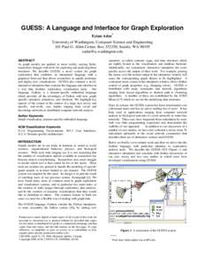 GUESS: A Language and Interface for Graph Exploration Eytan Adar* University of Washington, Computer Science and Engineering 101 Paul G. Allen Center, Box[removed], Seattle, WA[removed]removed] ABSTRACT