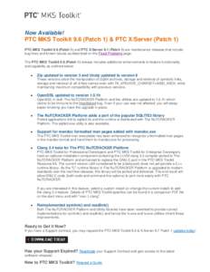 Now Available!  PTC MKS Toolkit 9.6 (Patch 1) & PTC X/Server (Patch 1) PTC MKS Toolkit 9.6 (Patch 1) and PTC X/Server 8.1 (Patch 1) are maintenance releases that include bug fixes and known issues as described on the Fix
