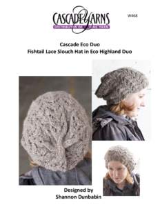 W468  Cascade Eco Duo Fishtail Lace Slouch Hat in Eco Highland Duo  Designed by
