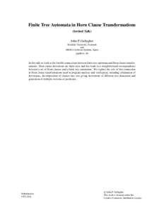 Finite Tree Automata in Horn Clause Transformations (Invited Talk) John P. Gallagher Roskilde University, Denmark and IMDEA Software Institute, Spain