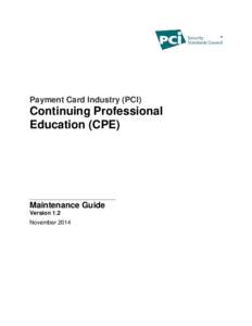 Payment Card Industry (PCI)  Continuing Professional Education (CPE)  Maintenance Guide