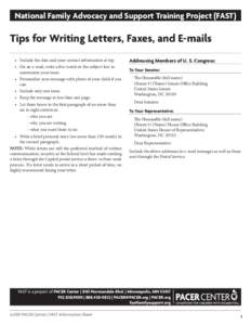 National Family Advocacy and Support Training Project (FAST)  Tips for Writing Letters, Faxes, and E-mails •	 Include the date and your contact information at top. •	 On an e-mail, write a few words in the subject li