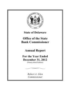 State of Delaware  Office of the State Bank Commissioner Annual Report For the Year Ended