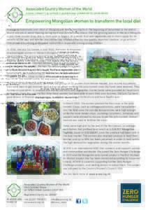 Associated Country Women of the World ACWW CONNECTS & SUPPORTS WOMEN AND COMMUNITIES WORLDWIDE Empowering Mongolian women to transform the local diet Average temperatures over most of Mongolia are below freezing from the