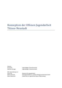 Konzeption der Offenen Jugendarbeit Titisee-Neustadt Autoren: Ida Sander Matthias Weniger
