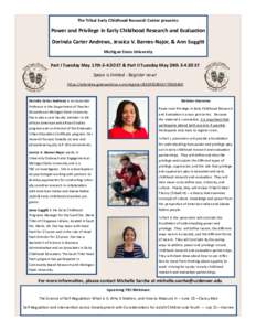 The Tribal Early Childhood Research Center presents:  Power and Privilege in Early Childhood Research and Evaluation Dorinda Carter Andrews, Jessica V. Barnes-Najor, & Ann Suggitt Michigan State University