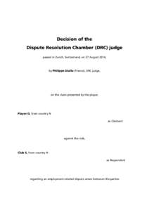 Decision of the Dispute Resolution Chamber (DRC) judge passed in Zurich, Switzerland, on 27 August 2014, by Philippe Diallo (France), DRC judge,