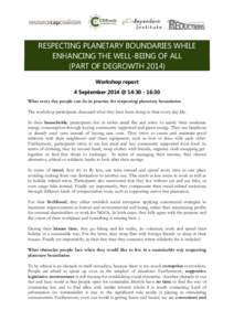 RESPECTING PLANETARY BOUNDARIES WHILE ENHANCING THE WELL-BEING OF ALL (PART OF DEGROWTHWorkshop report 4 September 2014 @ 14::30 What every day people can do in practise for respecting planetary boundaries