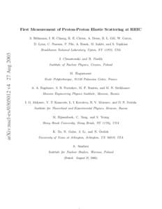 First Measurement of Proton-Proton Elastic Scattering at RHIC S. B¨ ultmann, I. H. Chiang, R. E. Chrien, A. Drees, R. L. Gill, W. Guryn, D. Lynn, C. Pearson, P. Pile, A. Rusek, M. Sakitt, and S. Tepikian  arXiv:nucl-ex/