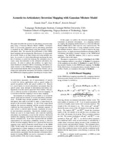 Acoustic-to-Articulatory Inversion Mapping with Gaussian Mixture Model Tomoki TodaÝÞ , Alan W BlackÝ , Keiichi TokudaÞ Ý Þ