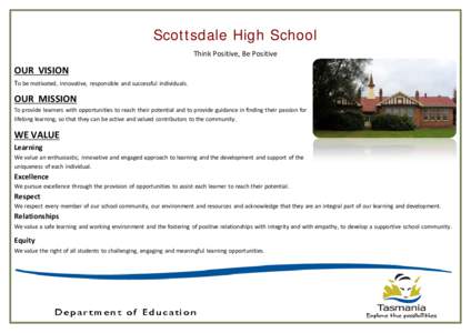 Scottsdale High School Think Positive, Be Positive OUR VISION To be motivated, innovative, responsible and successful individuals.