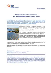 Press release  EDF Energies Nouvelles commissions a 60 MWp solar power plant in Crucey - France Paris, September 28, 2012. Continuing the development of its operations in Europe, EDF Energies Nouvelles announces the comm