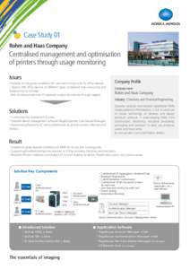 Case Study 01 Rohm and Haas Company Centralised management and optimisation of printers through usage monitoring Issues