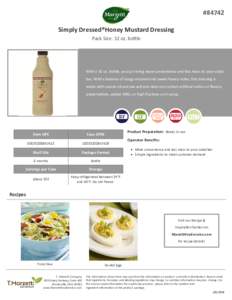    #84742  Simply Dressed®Honey Mustard Dressing  Pack Size: 32 oz. bo le 